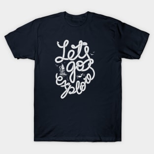 Nautical lettering: Lets go explore T-Shirt